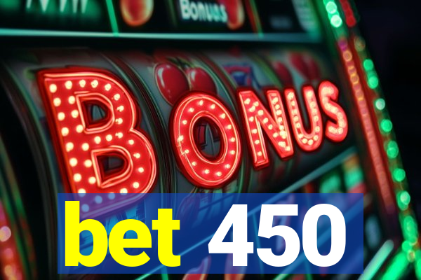 bet 450